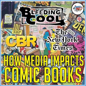 How the Media Impacts Comic Books | The Comics Pals Episode 122