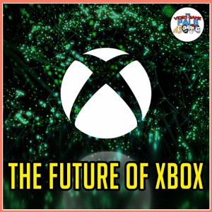 The Future of XBox | The Video Game Pals Episode 95