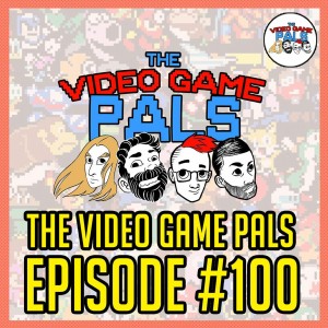 The "Definitive" Top 3 Best Games of All-Time | The Video Game Pals Episode 100