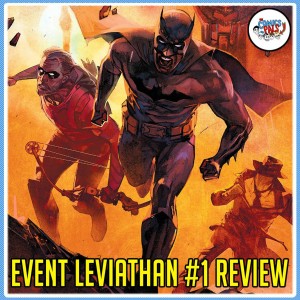 Event Leviathan #1 Review | The Comics Pals Episode 138