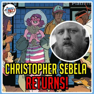 Christopher Sebela Interview (Crowded, Shanghai Red, Test) | The Comics Pals Episode 142