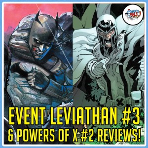 Event Leviathan #3 and Powers of X #2 Reviews! | The Comics Pals Episode 147