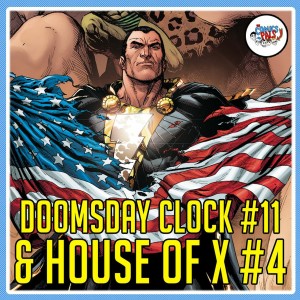 House of X #4 and Doomsday Clock #11 Reviews | The Comics Pals Episode 150