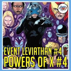 Event Leviathan #4 and Powers of X #4 Reviews! | The Comics Pals Episode 151