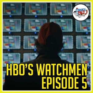 HBO's Watchmen Episode Five | We Watched Watchmen