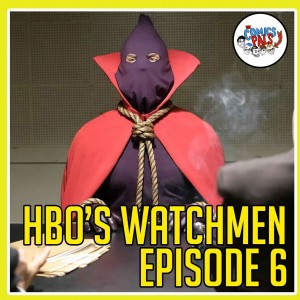 HBO's Watchmen Episode Six - We Watched Watchmen