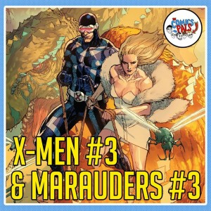 X-Men #3 & Marauders #3 Reviews | The Comics Pals Episode 163