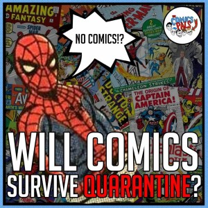 Will the Comics Industry Survive the Quarantine? | The Comics Pals Episode 180