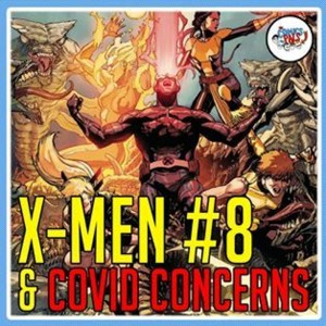 X-Men #8 Review & Coronavirus Fallout | The Comics Pals Episode 177