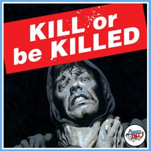 Kill Or Be Killed | The Comics Pals Book Club