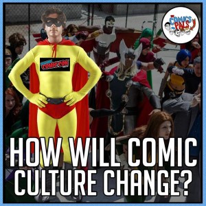 How Will Geek Culture Change Post Quarantine? | The Comics Pals Episode 181