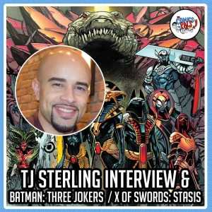 TJ Sterling Interview & Batman: Three Jokers 3 / X of Swords: Stasis 1 Reviews | The Comics Pals 210