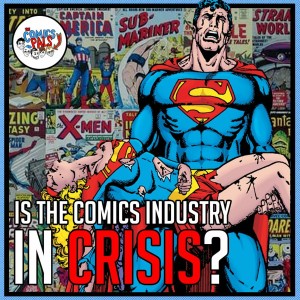 Is the Comics Industry in Crisis? | The Comics Pals Episode 178