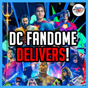 DC FANDOME DELIVERS! | The Comics Pals Episode 261