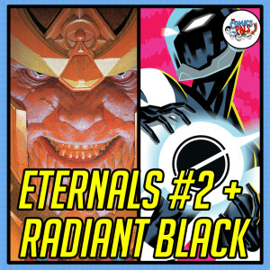 Eternals #2 & Radiant Black #1 Reviews | The Comics Pals