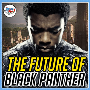 What Should Marvel do With Black Panther? | The Comics Pals 217