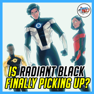 Radiant Black #7 & Second Chances #1 Review & Reactions