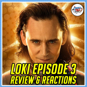 Loki Episode 3 Review & Reactions