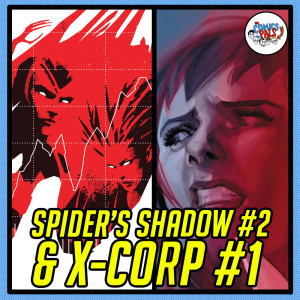 Spider's Shadow #2 & X-Corp #1 Review & Reactions