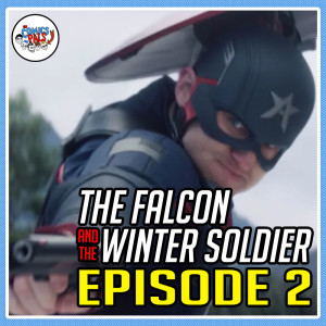 The Falcon & The Winter Soldier Episode 2 The Star-Spangled Man Review | The Comics Pals