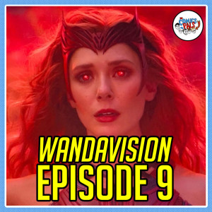 WandaVision Episode 9 Review | The Comics Pals