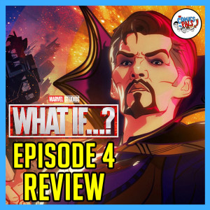 Marvel Studios‘ What If? Episode 4 Review & Reactions - What If Doctor Strange Lost His Heart?