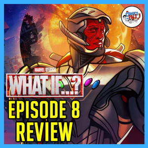 Marvel Studios‘ What If? Episode 8 Review & Reactions - What If Ultron Won?