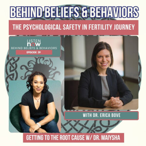 Episode 39: The Psychological Safety in Fertility Journey with Dr. Erica Bove