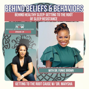 Episode 10: Behind Healthy Sleep: Getting to the Root of Sleep Resistance with Dr. Funke Brown