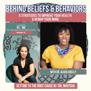 Episode 22: 5 Strategies to Improve Your Health & ReMap Your Mind with Dr. Alicia Shelly