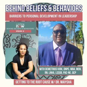 Episode 21: Barriers to Personal Development in Leadership with Demetrius Kirk, DNPc, MBA, MSN, RN, LNHA, LSSGB, PAC-NE, QCP