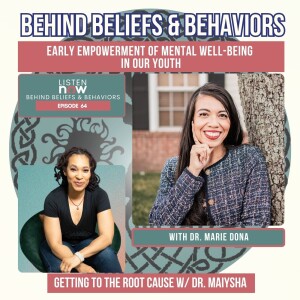 Episode 64: Early Empowerment of Mental Well-Being in Our Youth with Dr. Marie Dona