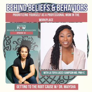 Episode 35: Prioritizing Yourself As a Professional Mom in the Workplace with Dr. La Toya Luces-Sampson