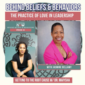 Episode 43: The Practice of Love in Leadership with Jasmine Bellamy