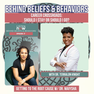 Episode 17: Career Crossroads: Should I Stay or Should I Go? with Dr. Terralon Knight