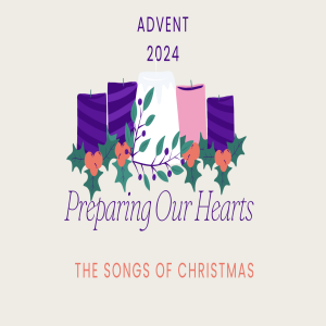 Advent 2024 #3 "Songs of Christmas" 22 December