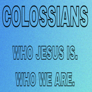 Colossians #5 16 February 2025