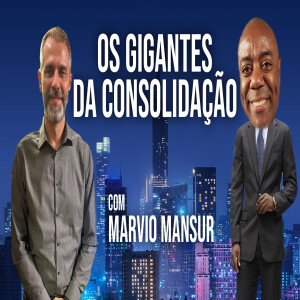 Tendências e o mercado da consolidação | Marvio Mansur - Portão de Embarque | #191
