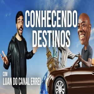 Destinos por conta própria | Luan do canal @errei Portão de Embarque | #195