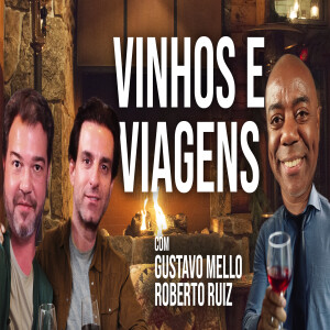 Vinhos e Turismo | Gustavo Mello e Roberto Ruiz - Portão de Embarque | #211