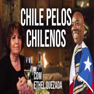 Conheça o Chile! | Ethel Quezada - Portão de Embarque | #215