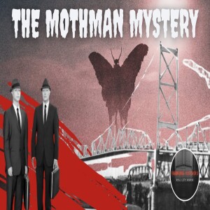 The TRUE STORY Behind the Legendary Mothman of Point Pleasant (SPOILER: It’s still unsolved...)