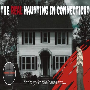 Conjuring the Truth: The REAL Story Behind The Haunting in Connecticut
