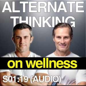 🎧ALTERNATIVE: Wellness Practises | (AUDIO) Masters of Wellness PODCAST 019