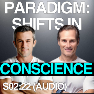 🎧PARADIGM: Shifts in Conscience | (AUDIO) Masters of Wellness PODCAST 022