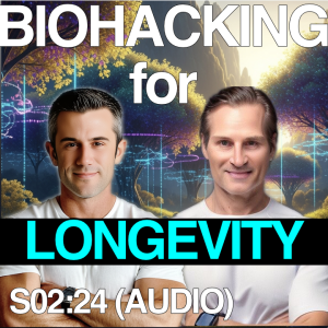 đ§BIOHACKING for Longevity | (AUDIO) Masters of Wellness PODCAST 024