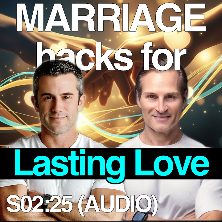 🎧LASTING LOVE: Marriage Hacks | Masters of Wellness PODCAST 025