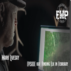 Episode #160 Finding Elk in February Part 2 with Mark Livesay