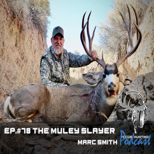 Episode #78 The Muley Slayer - Marc Smith