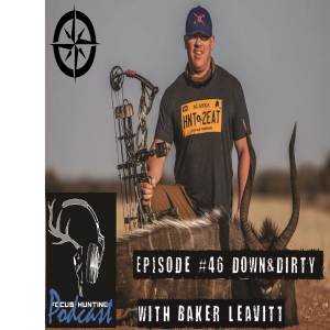 Episode #46 Down & Dirty with Baker Leavitt